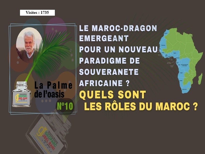 «La Palme de l'Oasis 10» LE MAROC-DRAGON EMERGEANT - POUR UN NOUVEAU PARADIGME DE SOUVERANETE AFRICAINE? QUELS SONT LES RÔLES DU MAROC? FR – UK