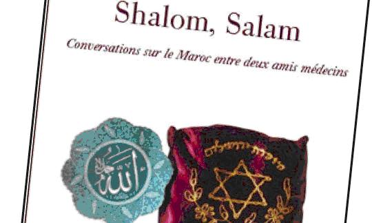 Shalom, Salam un appel fraternel aux juifs et aux musulmans du Maroc