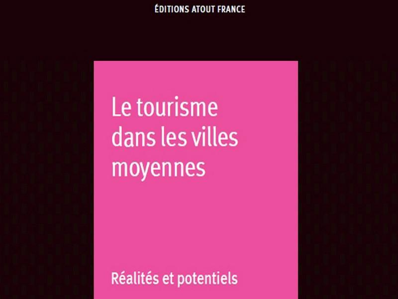 Atout France passe au crible le tourisme des villes moyennes
