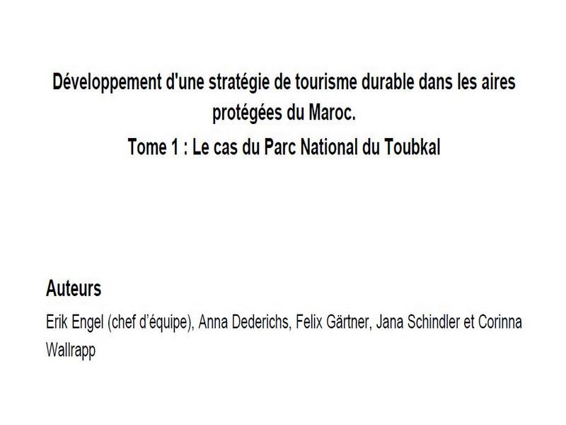 Développement d'une stratégie de tourisme durable dans les aires protégées du Maroc.  Tome 1 : Le cas du Parc National du Toubkal