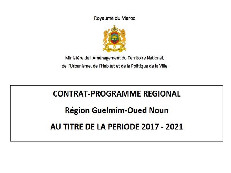 CONTRAT-PROGRAMME REGIONAL Région Guelmim-Oued Noun AU TITRE DE LA PERIODE 2017 - 2021