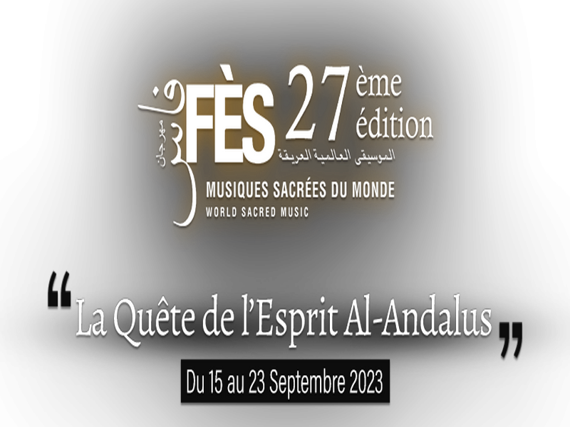 Festival de Fès des Musiques Sacrées du Monde 2023 | 27ème édition